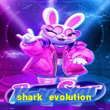 shark evolution dinheiro infinito